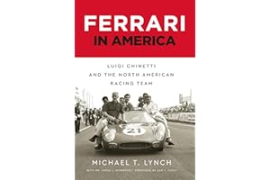 Ferrari in America: Luigi Chinetti and the North American Racing Team