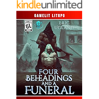 Four Beheadings and a Funeral: A LitRPG/GameLit Adventure (The Good Guys Book 9) book cover
