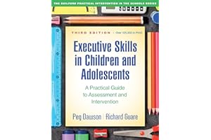 Executive Skills in Children and Adolescents: A Practical Guide to Assessment and Intervention