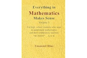Logical Reasoning and Proofs in High School Mathematics (Volume 1): Everything in Mathematics Makes Sense