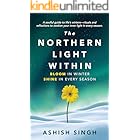 The Northern Light Within: Bloom in Winter Shine in Every Season
