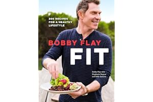 Bobby Flay Fit: 200 Recipes for a Healthy Lifestyle: A Cookbook
