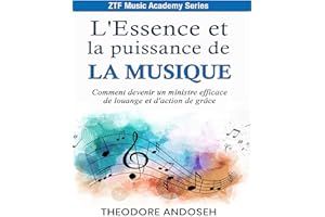 L'Essence et la puissance de la musique (ZTF Music Academy t. 2) (French Edition)