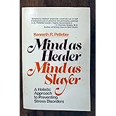 Mind as Healer Mind as Slayer: A Holistic Approach to Preventing Stre