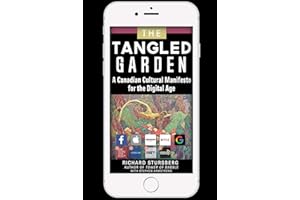 The Tangled Garden: A Canadian Cultural Manifesto for the Digital Age
