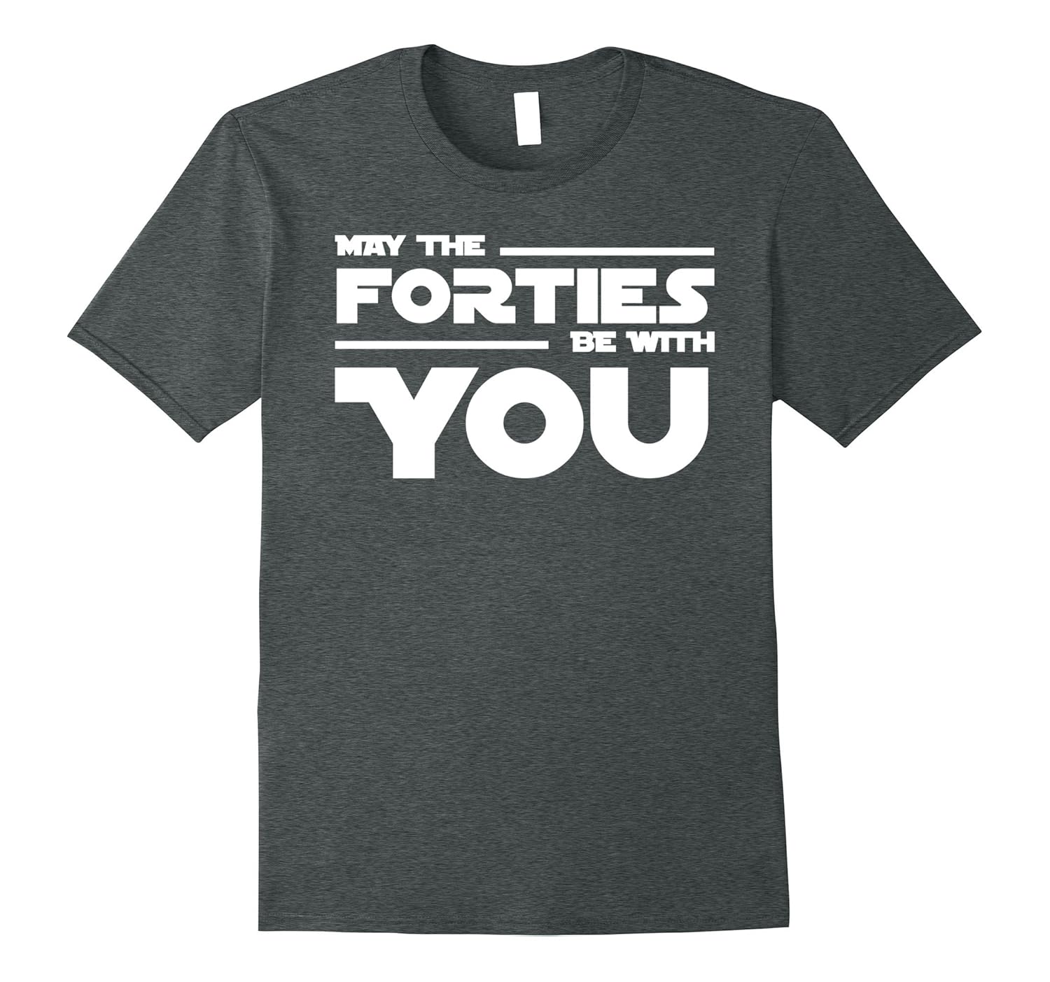 40th Birthday May The Forties Be With You Shirt-ANZ