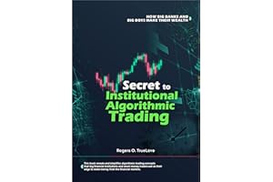 Secret to Institutional Algorithmic Trading: How Big Banks and Big Boys Make Their Wealth