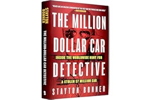 The Million-Dollar Car Detective: Inside the Worldwide Hunt for a Stolen $7 Million Car
