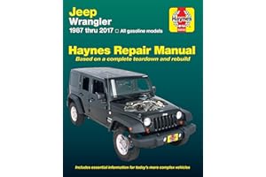 Jeep Wrangler, 1987 thru 2017 Haynes Repair Manual: All gasoline models - Based on a complete teardown and rebuild