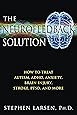 The Neurofeedback Solution: How to Treat Autism, ADHD, Anxiety, Brain Injury, Stroke, PTSD, and More