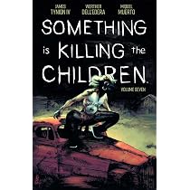 Something is Killing the Children Vol. 7: Tynion IV, James, Dell