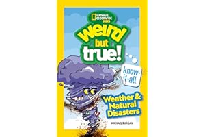 Weird But True! Know-It-All: Weather & Natural Disasters