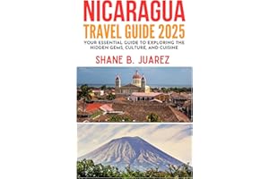 NICARAGUA TRAVEL GUIDE 2025 (Travel Guides)