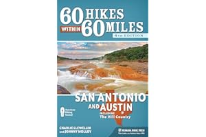 60 Hikes Within 60 Miles: San Antonio and Austin: Including the Hill Country