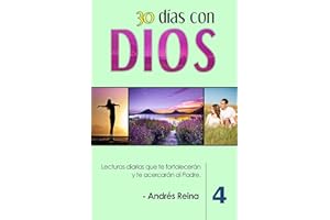 30 Días con Dios (Volumen 4): Lecturas diarias que te fortalecerán y te acercarán al Padre (Devocionales Cristianos) (Spanish