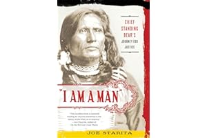 "I Am a Man": Chief Standing Bear's Journey for Justice