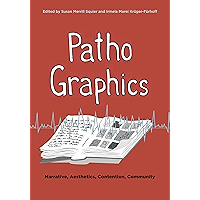 PathoGraphics: Narrative, Aesthetics, Contention, Community (Graphic Medicine Book 20) book cover