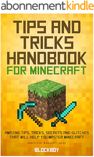 Download Tips and Tricks Handbook for Minecraft: AMAZING Tips, Tricks, Secrets and Glitches That Will Help You Master Minecraft (MineGuides) (English Edition) PDF