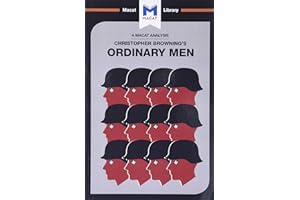 Ordinary Men: Reserve Police Battalion 101 and the Final Solution in Poland