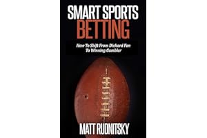 Smart Sports Betting: How To Shift From Diehard Fan To Winning Gambler