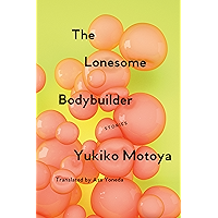 The Lonesome Bodybuilder: Stories book cover