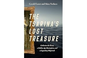 The Tsarina's Lost Treasure: Catherine the Great, a Golden Age Masterpiece, and a Legendary Shipwreck