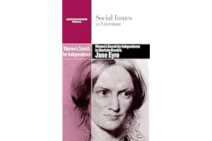 Women's Search for Independence in Charlotte Bronte's Jane Eyre (Social Issues in Literature)