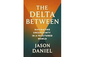The Delta Between: Maxims for an Unstable World (The Bridge Book 1)