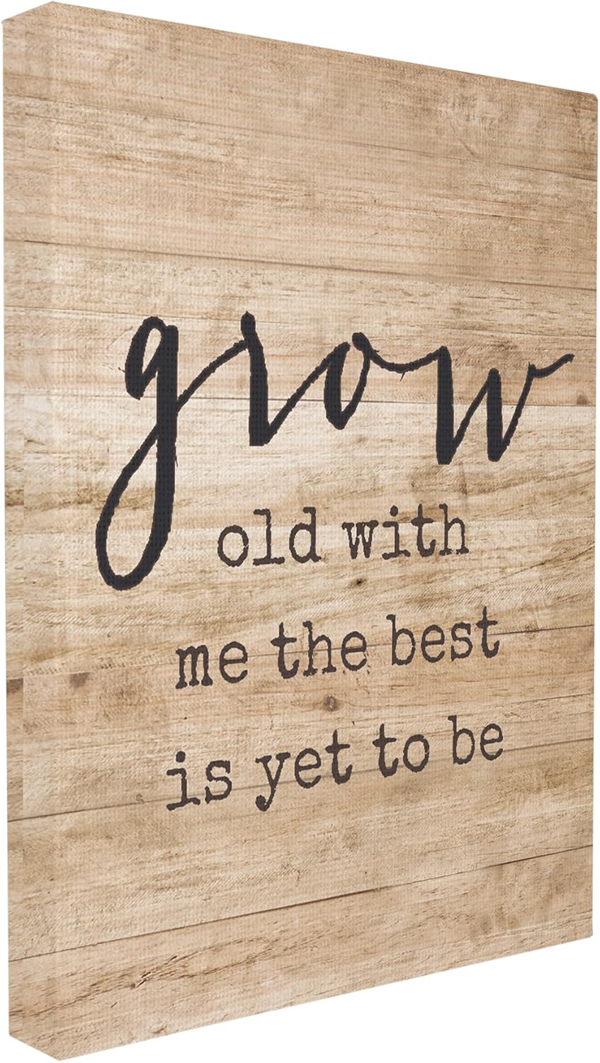 Mixed Media - The Stupell Home Decor Collection Grow Old With Me Distressed Wood Oversized Stretched Canvas Wall Art