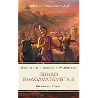 Bṛhad Bhāgavatāmṛta, Canto 2, Part 1: The Search of Gopakumāra book cover Bṛhad Bhāgavatāmṛta, Canto 2, Part 1: The Search of Gopakumāra book cover