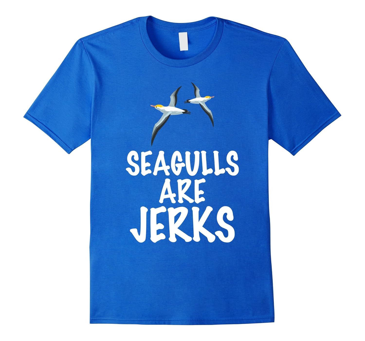 Seagulls Are Jerks Birds Mean Funny Gift T-Shirts-anz