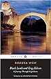 Black Lamb and Grey Falcon (Penguin Classics)