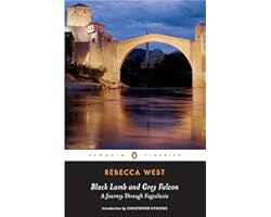 Black Lamb and Grey Falcon (Penguin Classics)