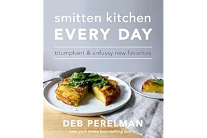 Smitten Kitchen Every Day: Triumphant and Unfussy New Favorites: A Cookbook