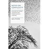 Notes on Complexity: A Scientific Theory of Connection, Consciousness, and Being