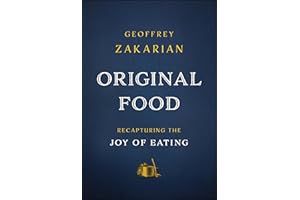 Original Food: Recapturing the Joy of Eating