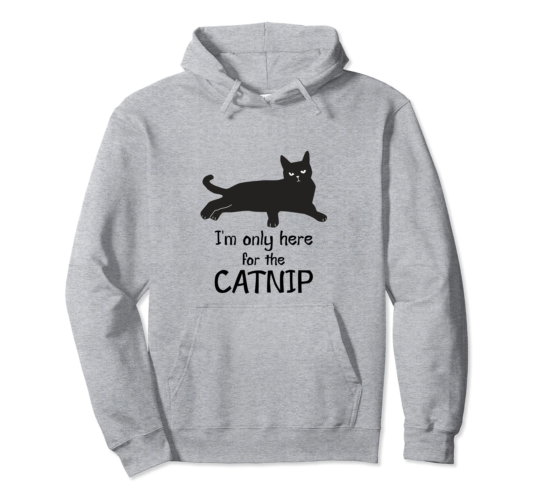 Here for the Catnip Funny Black Cat Bored Sarcastic Kitty Pullover Hoodie