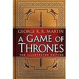 A Game of Thrones: The Illustrated Edition: A Song of Ice and Fire: Book One (A Song of Ice and Fire Illustrated Edition)