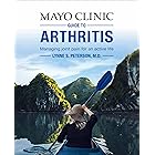 Mayo Clinic Guide to Arthritis: Managing Joint Pain for an Active Life