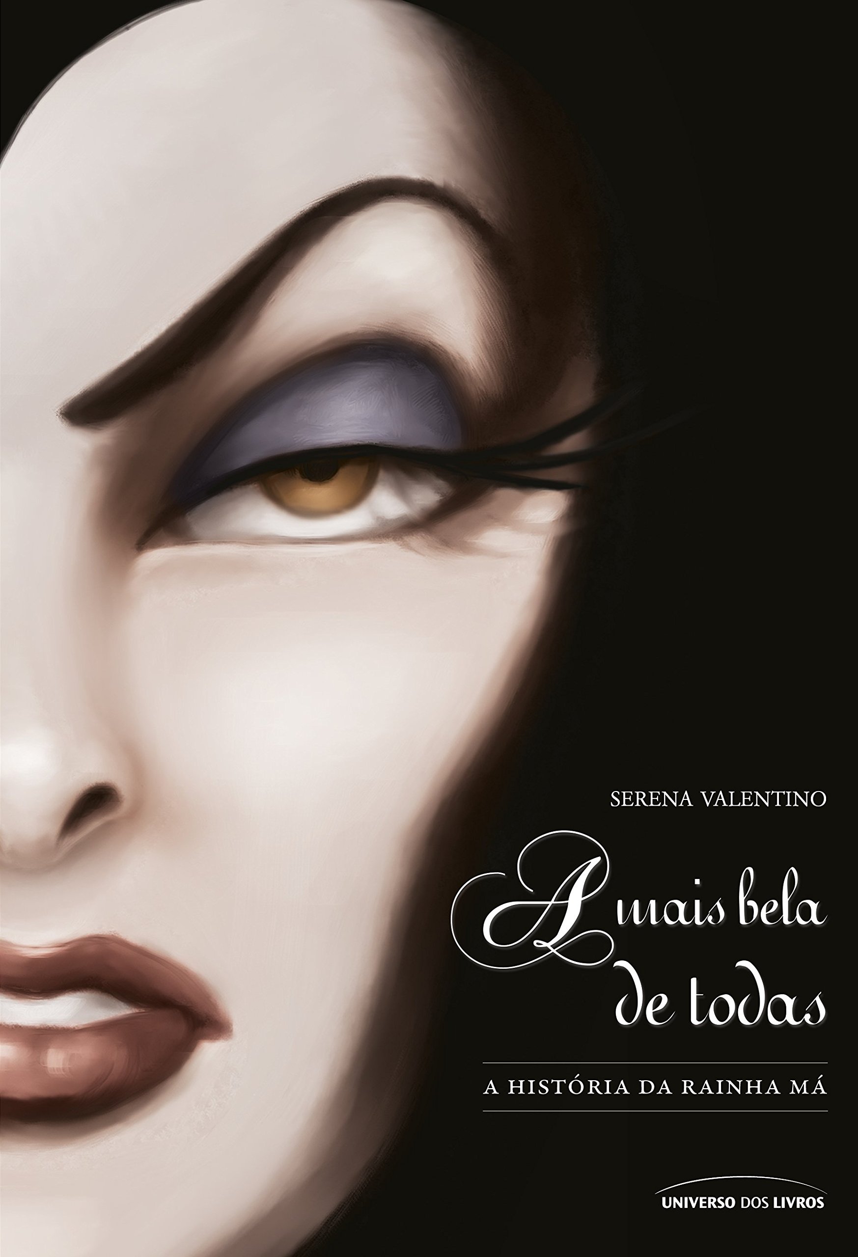 A Mais Bela de Todas. A História da Rainha Má PDF Serena Valentino