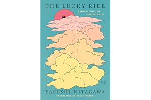 The Lucky Ride: A Novel Full of Opportunity – An Inspiring Parable About Choices, Positive Energy, and Finding Happiness