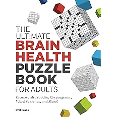 The Ultimate Brain Health Puzzle Book for Adults: Crosswords, Sudoku, Cryptograms, Word Searches, and More! (Ultimate Brain H