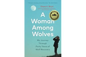 A Woman Among Wolves: My Journey Through Forty Years of Wolf Recovery