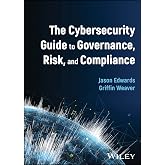 The Cybersecurity Guide to Governance, Risk, and Compliance