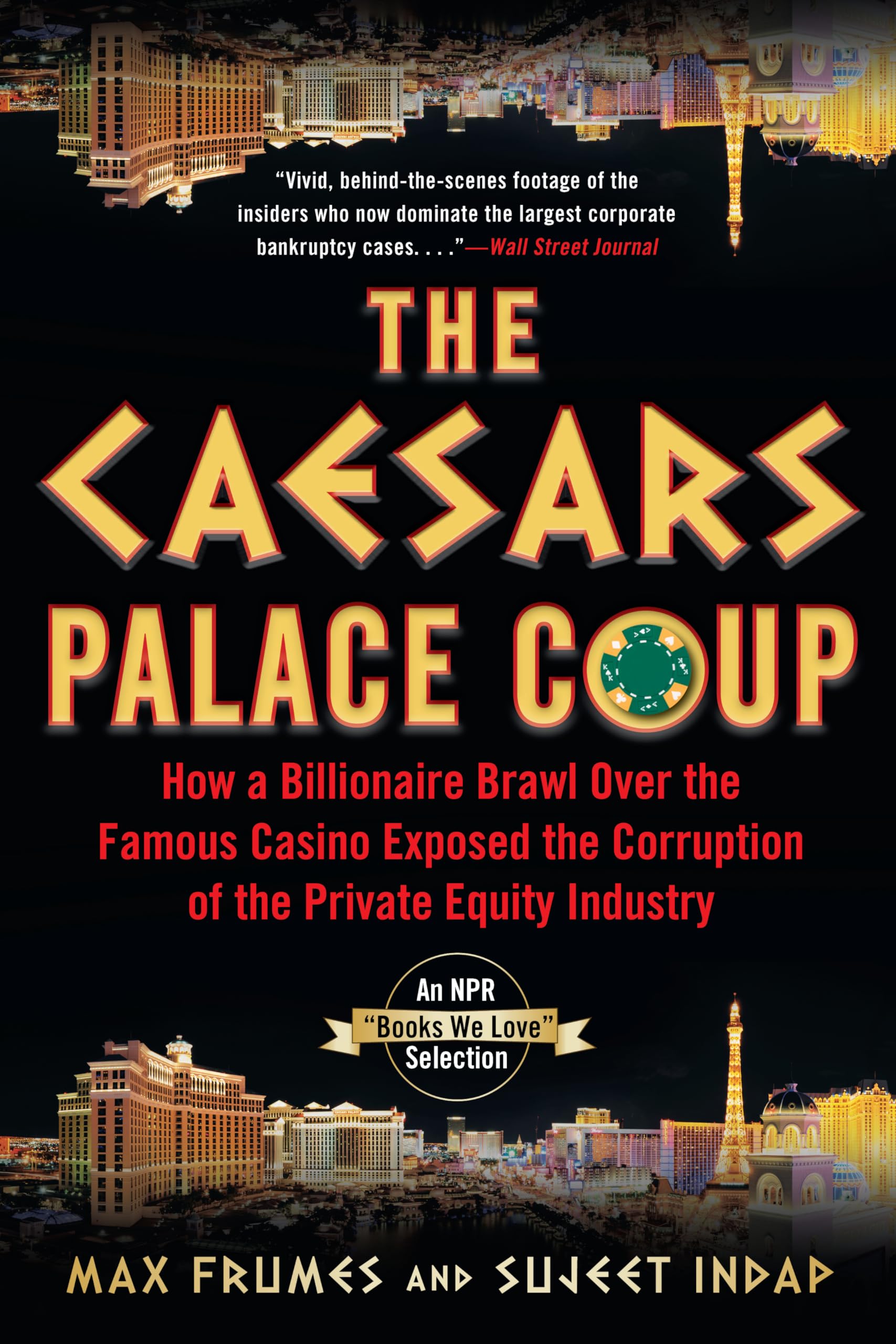 The Caesars Palace Coup: How A Billionaire Brawl Over the Famous Casino Exposed the Power and Greed of Wall Street The Caesars Palace Coup: How A Billionaire Brawl Over the Famous Casino Exposed the Power and Greed of Wall Street Paperback Kindle Audible Audiobook Hardcover Audio CD