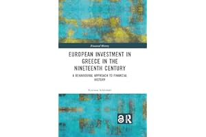 European Investment in Greece in the Nineteenth Century: A Behavioural Approach to Financial History
