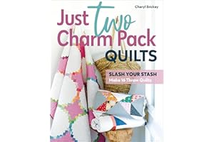 Just Two Charm Pack Quilts: Slash Your Stash; Make 16 Throw Quilts