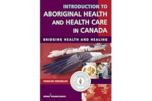 Introduction to Aboriginal Health and Health Care in Canada: Bridging Health and Healing