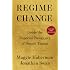 Regime Change: Inside the Imperial Presidency of Donald Trump
