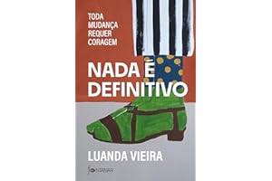 Nada é definitivo: Toda mudança requer coragem (Portuguese Edition)